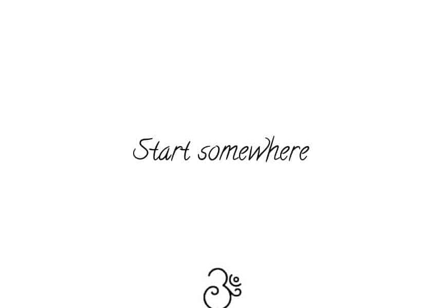 Start somewhere